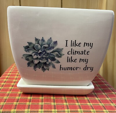 I like my climate like my humor: dry